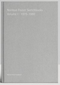 NORMAN FOSTER SKETCHBOOKS VOLUME I 1975-1980