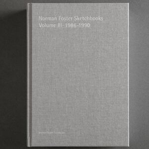 NORMAN FOSTER SKETCHBOOKS VOLUME III, 1986-1990