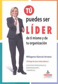 TÚ PUEDES SER LÍDER DE TI MISMO Y DE TU ORGANIZACIÓN