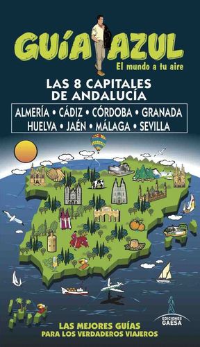 LAS 8 CAPITALES DE ANDALUCIA (GUIA AZUL) 2017