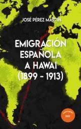 EMIGRACION ESPAÑOLA A HAWAI 1899 1913