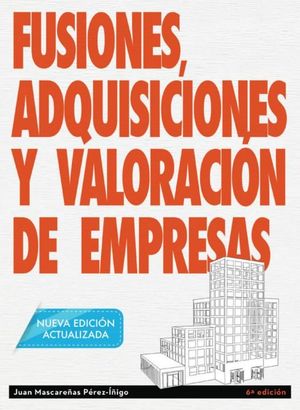 FUSIONES, ADQUISICIONES Y VALORACIÓN DE EMPRESAS