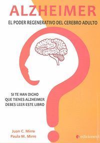 ALZHEIMER. EL PODER REGENERATIVO DEL CEREBRO ADULTO