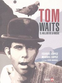 TOM WAITS, EL AULLIDO DE LA NOCHE
