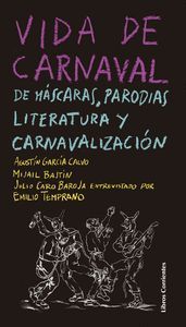 VIDA DE CARNAVAL: DE MASCARAS, PARODIAS, LITERATURA