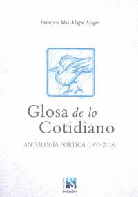 GLOSA DE LO COTIDIANO ANTOLOGIA POETICA 1969 2018