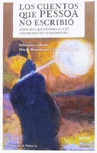 LOS CUENTOS QUE PESSOA NO ESCRIBIO (ED. BILINGUE ESPAÑOL-PORTUGUES)