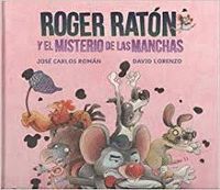ROGER RATON Y EL MISTERIO DE LAS MANCHAS