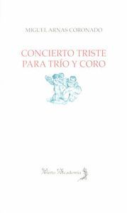 CONCIERTO TRISTE PARA TRÍO Y CORO