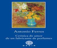 CRÓNICA DE AMOR DE UN FABRICANTE DE PERFUMES