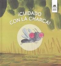 ¡CUIDADO CON LA CHARCA!