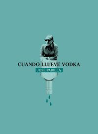 CUANDO LLUEVE VODKA