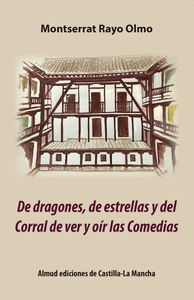 DE DRAGONES, DE ESTRELLAS Y DEL CORRAL DE VER Y OÍR LAS COMEDIAS