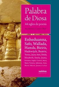 PALABRA DE DIOSA. 44 SIGLOS DE POESÍA