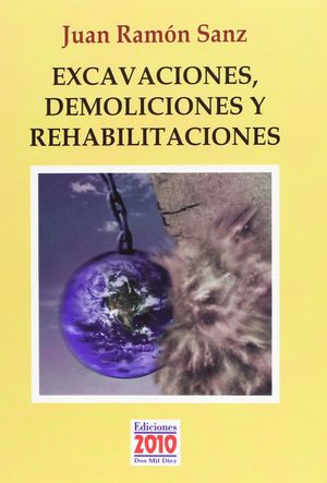 EXCAVACIONES, DEMOLICIONES Y REHABILITACIONES (METAPOEMAS MORALES)