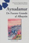 AYNADAMAR. DE FUENTE GRANDE AL ALBAYZIN