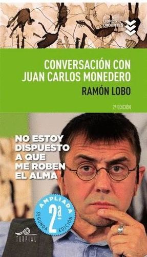 CONVERSACION CON JUAN CARLOS MONEDERO 2ª EDICION AMPLIADA