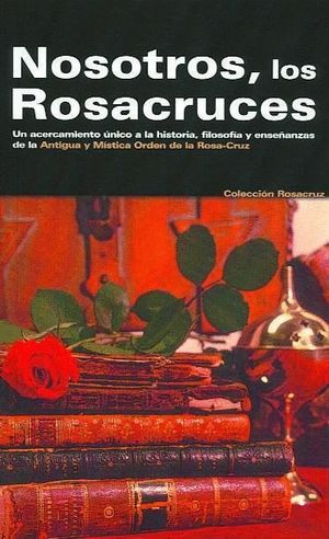 NOSOTROS LOS ROSACRUCES