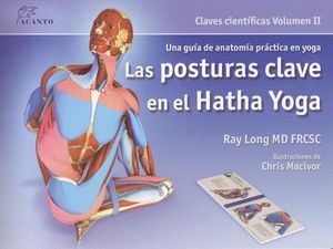 LAS POSTURAS CLAVE EN EL HATHA YOGA (ESPIRAL)