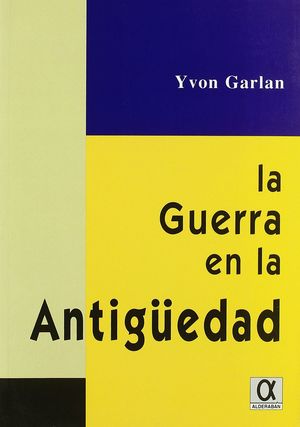 LA GUERRA EN LA ANTIGUEDAD