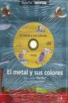 EL METAL Y SUS COLORES + CD