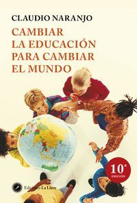 CAMBIAR LA EDUCACION PARA CAMBIAR EL MUNDO