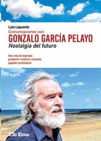 CONVERSACIONES CON GONZALO GARCÍA PELAYO. NOSTALGIA DEL FUTURO