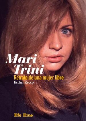 MARI TRINI. RETRATO DE UNA MUJER LIBRE