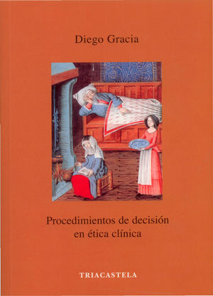 PROCEDIMIENTOS DE DECISION EN ETICA CLINICA