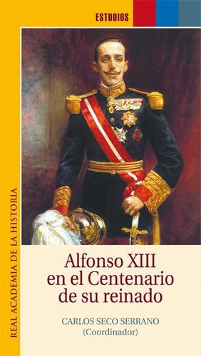 ALFONSO XIII EN EL CENTENARIO DE SU REINADO.