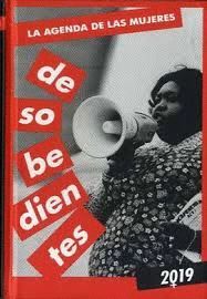 AGENDA DE LAS MUJERES  2019 DESOBEDIENTES
