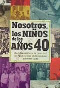 NOSOTROS, LOS NIÑOS DE LOS AÑOS 40