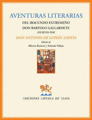 AVENTURAS LITERARIAS DEL IRACUNDO EXTREMEÑO DON BARTOLO GALLARDET