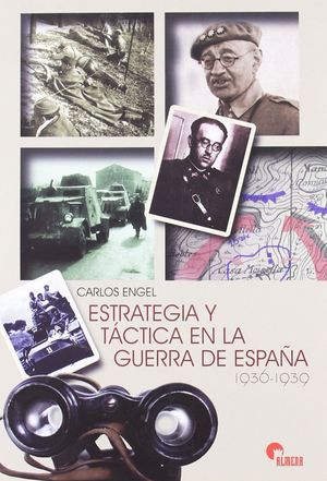 ESTRATEGIA Y TACTICA EN LA GUERRA DE ESPAÑA 1936-1939