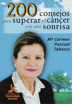 200 CONSEJOS PARA SUPERAR EL CANCER CON UNA SONRISA