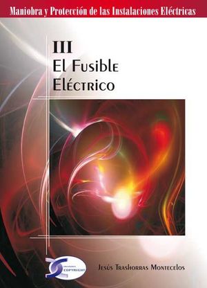 EL FUSIBLE ELECTRICO TOMO III