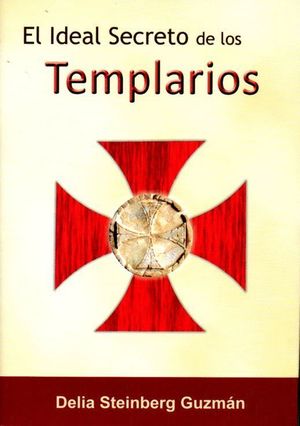 EL IDEAL SECRETO DE LOS TEMPLARIOS