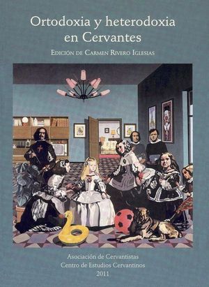 ORTODOXIA Y HETERODOXIA EN CERVANTES