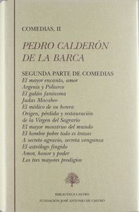 SEGUNDA PARTE DE COMEDIAS: EL MAYOR ENCANTO, AMOR; ARGENIS Y POLIARCO; EL GALÁN