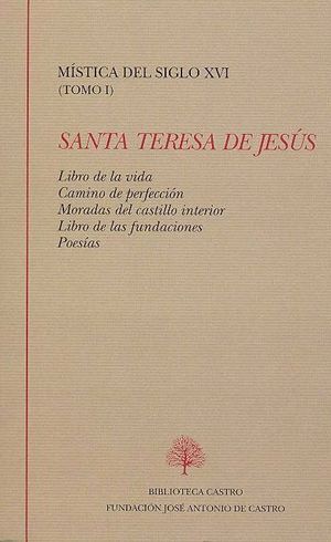 SANTA TERESA DE JESUS (MISTICA DEL SIGLO XVI TOMO I)