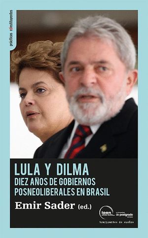 LULA Y DILMA DIEZ AÑOS DE GOBIERNOS POSNEOLIBERALES EN BRASIL