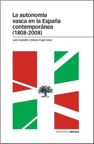 LA AUTONOMIA VASCA EN LA ESPAÑA CONTEMPORANEA (1808 - 2008)