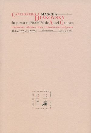 CANCIONERO A MASCHA DIAKOVSKY (LA POESIA EN FRANCES ANGEL GANIVET