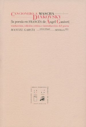 CANCIONERO A MASCHA DIAKOVSKY (LA POESIA EN FRANCES ANGEL GANIVET