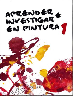 APRENDER E INVESTIGAR EN PINTURA 1
