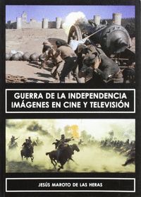 GUERRA DE LA INDEPENDENCIA IMAGENES EN CINE Y TELEVISION