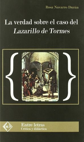 LA VERDAD SOBRE EL CASO DEL LAZARILLO DE TORMES