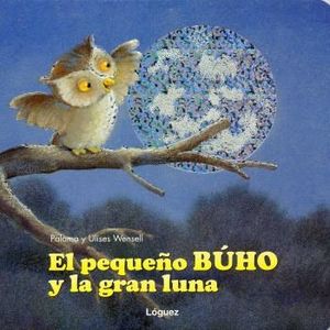 EL PEQUEÑO BUHO Y LA GRAN LUNA