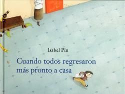 CUANDO TODOS REGRESARON MAS PRONTO A CASA