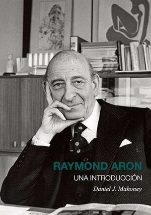 RAYMOND ARON (UNA INTRODUCCION)